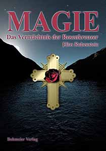 Elias Rubenstein - Magie – Das Vermächtnis der Rosenkreuzer