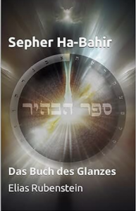 Elias Rubenstein - Sepher Ha-Bahir: Das Buch des Glanzes