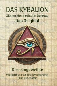 Das Kybalion - Sieben Hermetische Gesetze